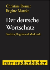 Der deutsche Wortschatz - Christine Römer, Brigitte Matzke