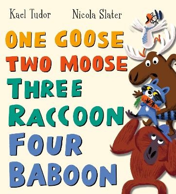 One Goose, Two Moose, Three Raccoon, Four Baboon (PB) - Kael Tudor