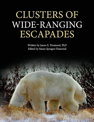 Clusters of Wide-Ranging Escapades - James E Diamond