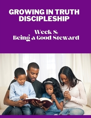 Growing in Truth Discipleship - Danielia Williams-Bostedo