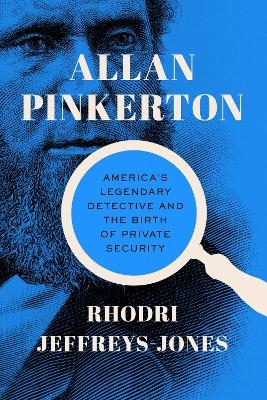 Allan Pinkerton - Rhodri Jeffreys-Jones