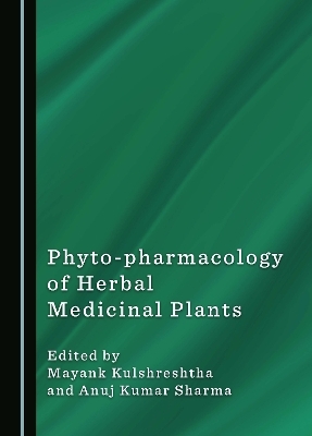 Phyto-pharmacology of Herbal Medicinal Plants - Anuj Kumar Sharma