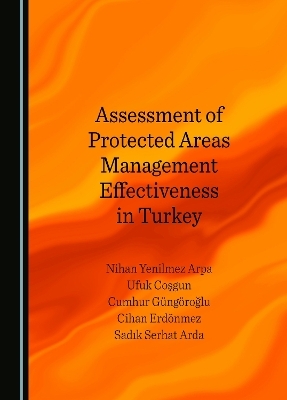 Assessment of Protected Areas Management Effectiveness in Turkey - Nihan Yenilmez Arpa, Ufuk Coşgun, Cumhur Güngöroğlu