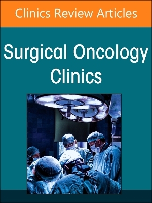 Peritoneal Surface Malignancy, An Issue of Surgical Oncology Clinics of North America - 