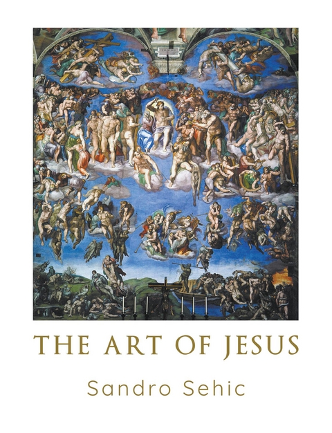 The Art of Jesus -  Sandro Sehic