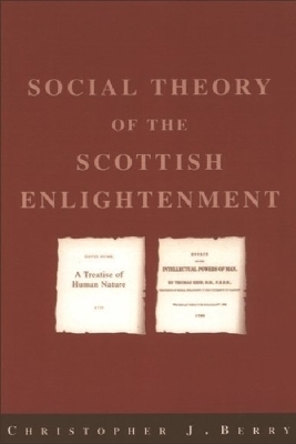 The Social Theory of the Scottish Enlightenment - Christopher J. Berry