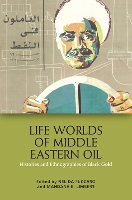 Life Worlds of Middle Eastern Oil - 