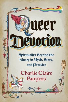 Queer Devotion - Charlie Claire Burgess