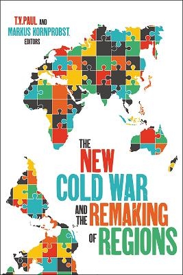 The New Cold War and the Remaking of Regions - 