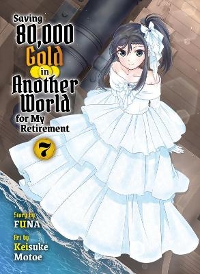 Saving 80,000 Gold in Another World for my Retirement 7 (light novel) -  Funa