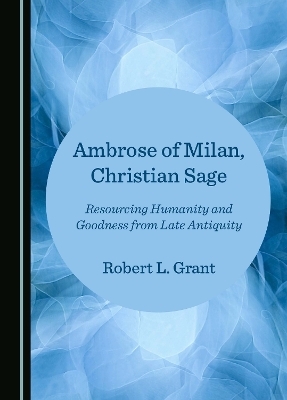 Ambrose of Milan, Christian Sage - Robert L. Grant