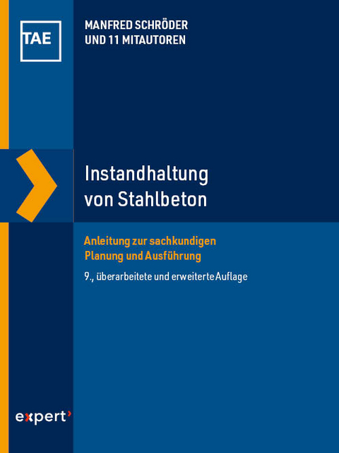 Instandhaltung von Stahlbeton - Manfred Schröder, Christoph Helf, Rolf P. Gieler, Stephan Wehrle, Dennis Ziegler, Peter Haardt, Eckhard Kempkens, Hilmar Müller, Helena Eisenkrein-Kreksch, Hannes Fiala, Claus Golar