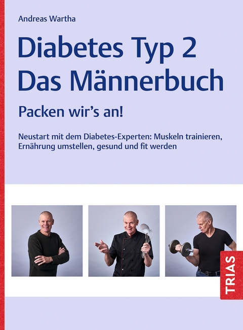 Diabetes Typ 2 - Das Männerbuch - Andreas Wartha