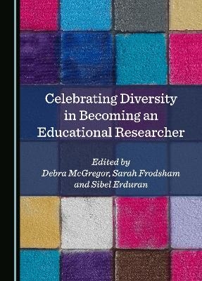 Celebrating Diversity in Becoming an Educational Researcher - 