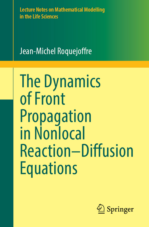 The Dynamics of Front Propagation in Nonlocal Reaction–Diffusion Equations - Jean-Michel Roquejoffre