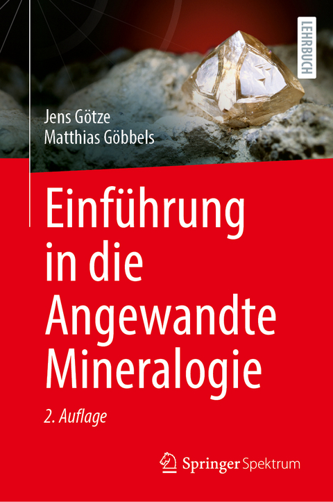 Einführung in die Angewandte Mineralogie - Jens Götze, Matthias Göbbels