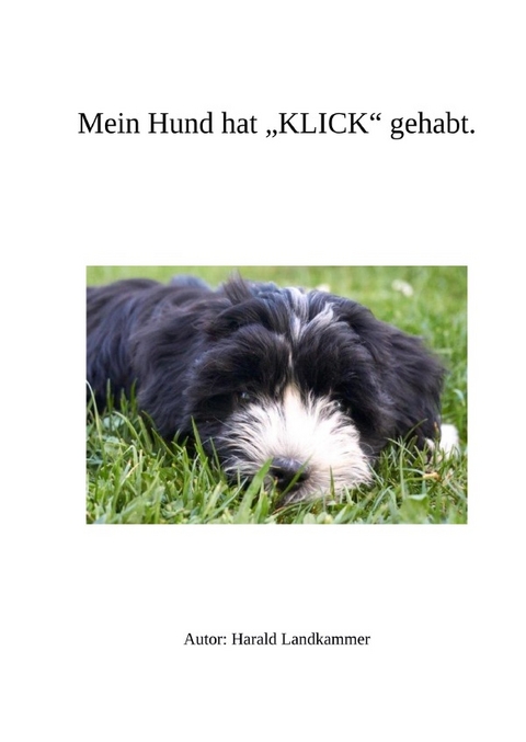 Mein Hund hat "KLICK" gehabt. - Harald Landkammer