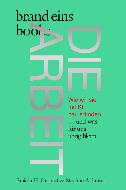 Die Arbeit - Stephan A. Jansen, Fabiola H. Gerpott