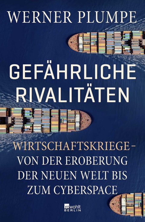 Gefährliche Rivalitäten - Werner Plumpe