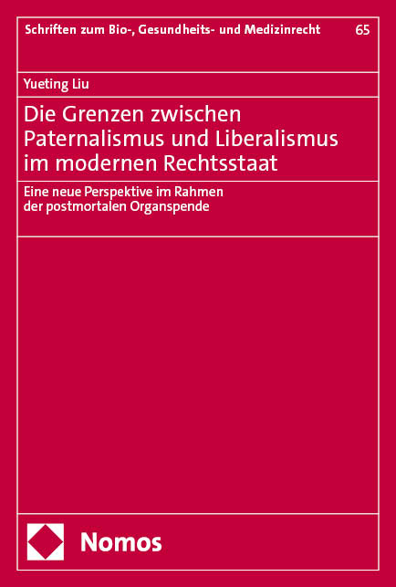 Die Grenzen zwischen Paternalismus und Liberalismus im modernen Rechtsstaat - Yueting Liu