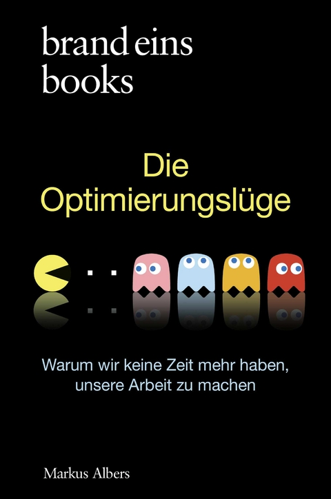 Die Optimierungslüge - Markus Albers