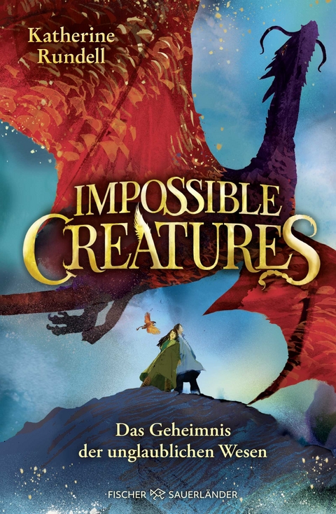 Impossible Creatures – Das Geheimnis der unglaublichen Wesen - Katherine Rundell