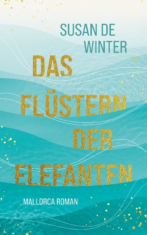 Das Flüstern der Elefanten - Susan de Winter