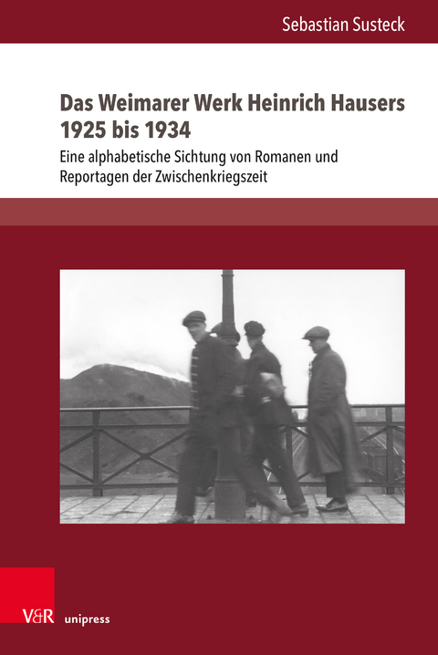 Das Weimarer Werk Heinrich Hausers 1925 bis 1934 - Sebastian Susteck