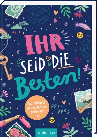 Ihr seid die Besten! - Das schönste Freundschaftsbuch ever - Natalie Buchholz