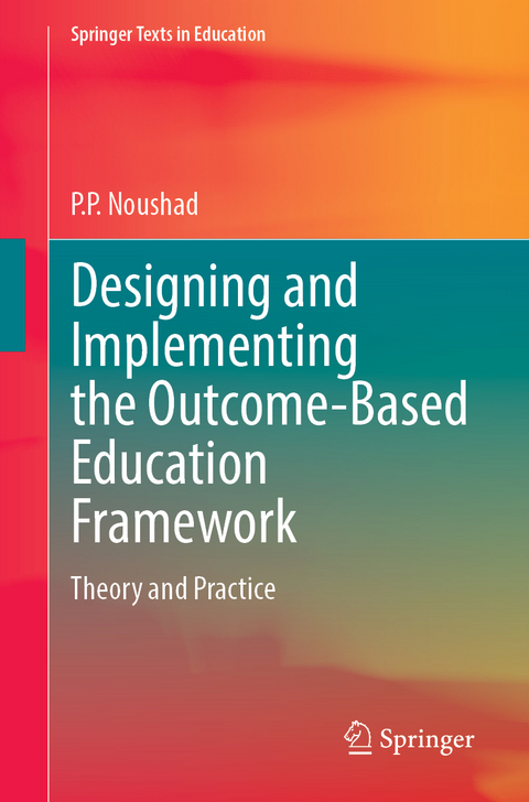 Designing and Implementing the Outcome-Based Education Framework - P.P. Noushad