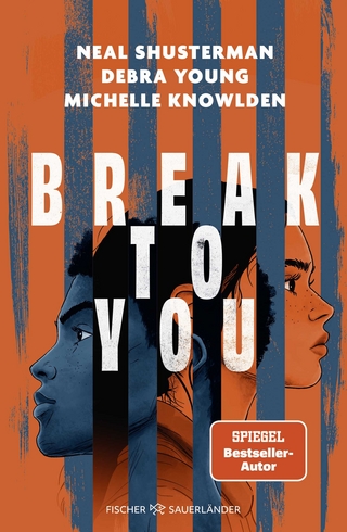 Break to You - Neal Shusterman; Michelle Knowlden; Debra Young