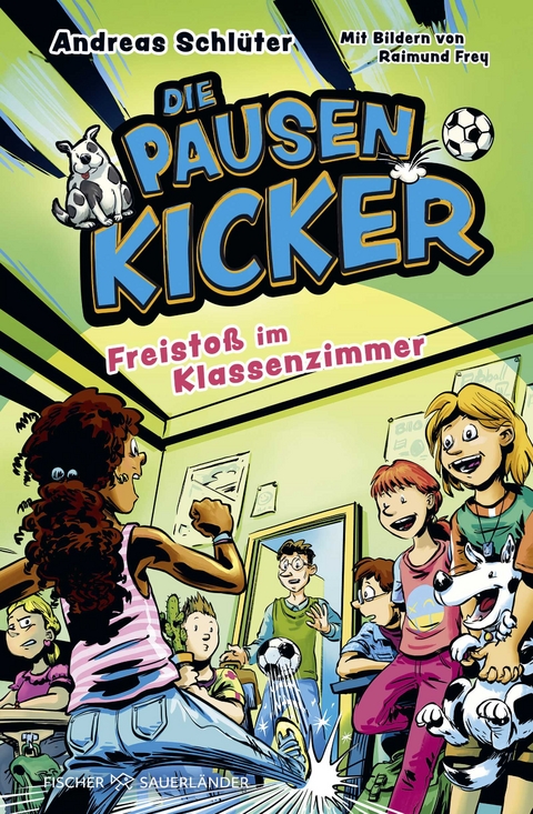 Die Pausenkicker - Freistoß im Klassenzimmer - Andreas Schlüter