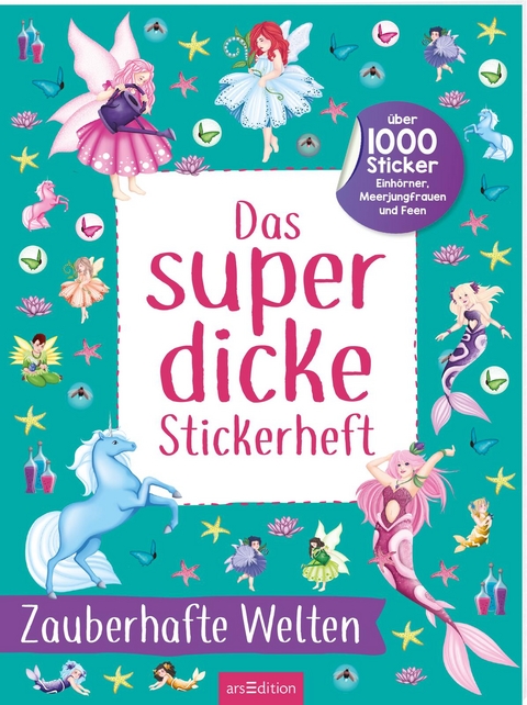 Das superdicke Stickerheft – Zauberhafte Welten