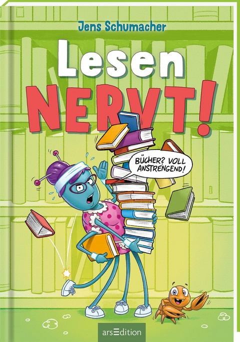 Lesen NERVT! – Bücher? Voll anstrengend! (Lesen nervt! 3) - Jens Schumacher