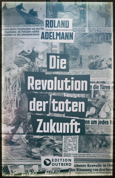 Die Revolution der toten Zukunft - Roland Adelmann