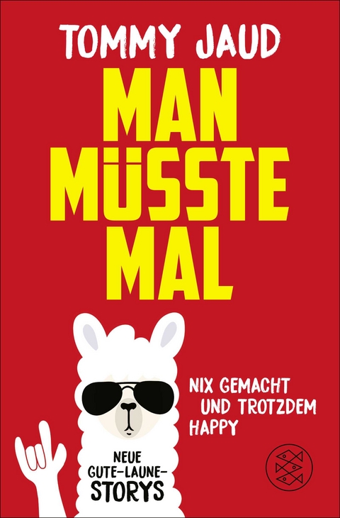 Man müsste mal – Nix gemacht und trotzdem happy - Tommy Jaud