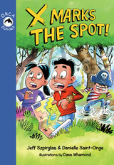 X Marks the Spot - Jeff Szpirglas, Danielle Saint-Onge