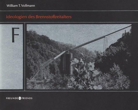 Ideologien des Brennstoffzeitalters - William T. Vollmann