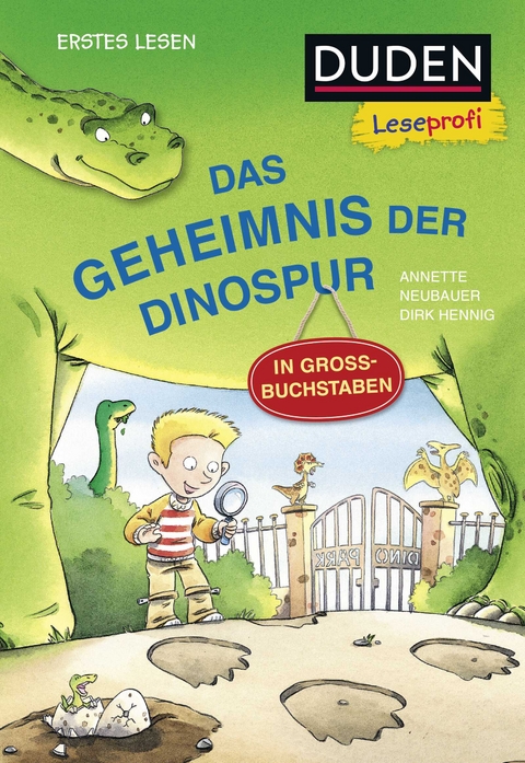 Duden Leseprofi – GROSSBUCHSTABEN: DAS GEHEIMNIS DER DINOSPUR, Erstes Lesen - Annette Neubauer