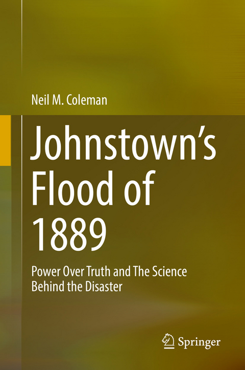 Johnstown's Flood of 1889 -  Neil M. Coleman