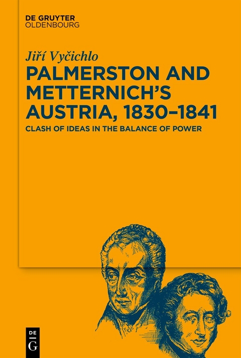 Palmerston and Metternich’s Austria, 1830—1841 - Jiří Vyčichlo