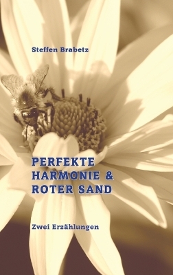 Perfekte Harmonie & Roter Sand - Steffen Brabetz