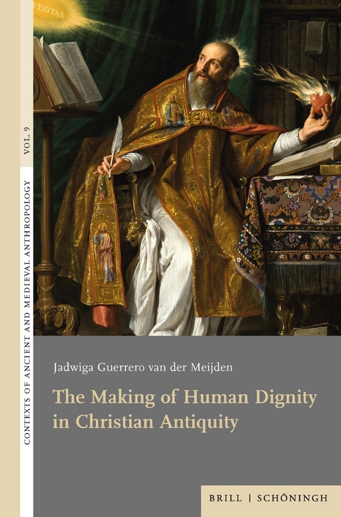 The Making of Human Dignity in Christian Antiquity - Jadwiga Guerrero van der Meijden