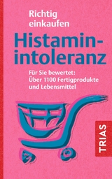 Richtig einkaufen Histamin-Intoleranz - Schleip, Thilo