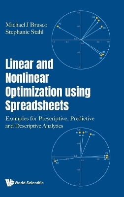 Linear And Nonlinear Optimization Using Spreadsheets: Examples For Prescriptive, Predictive And Descriptive Analytics - Michael J Brusco, Stephanie Stahl