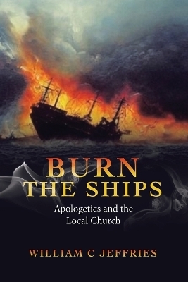 Burn the Ships - William C Jeffries