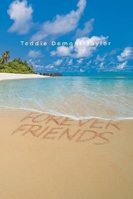 Forever Friends - Teddie Demont Taylor