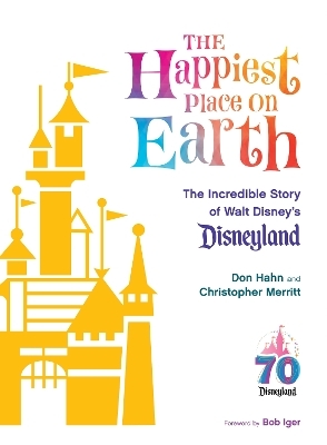 The Happiest Place on Earth - Don Hahn, Christopher Merritt