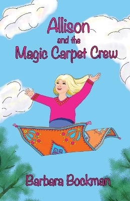 Allison and the Magic Carpet Crew - Barbara Bockman