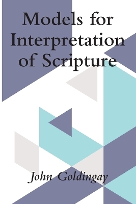 Models for Interpretation of Scripture - John Goldingay